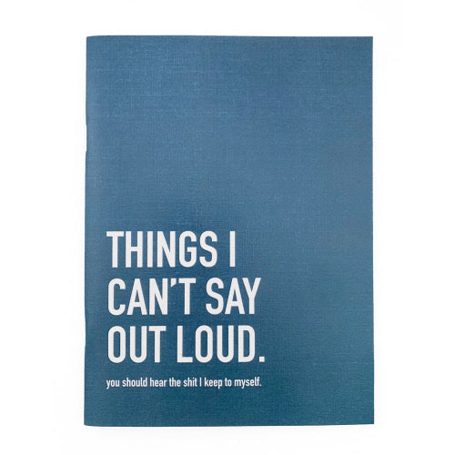 NOTEBOOK - THINGS I CAN'T SAY